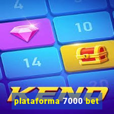 plataforma 7000 bet